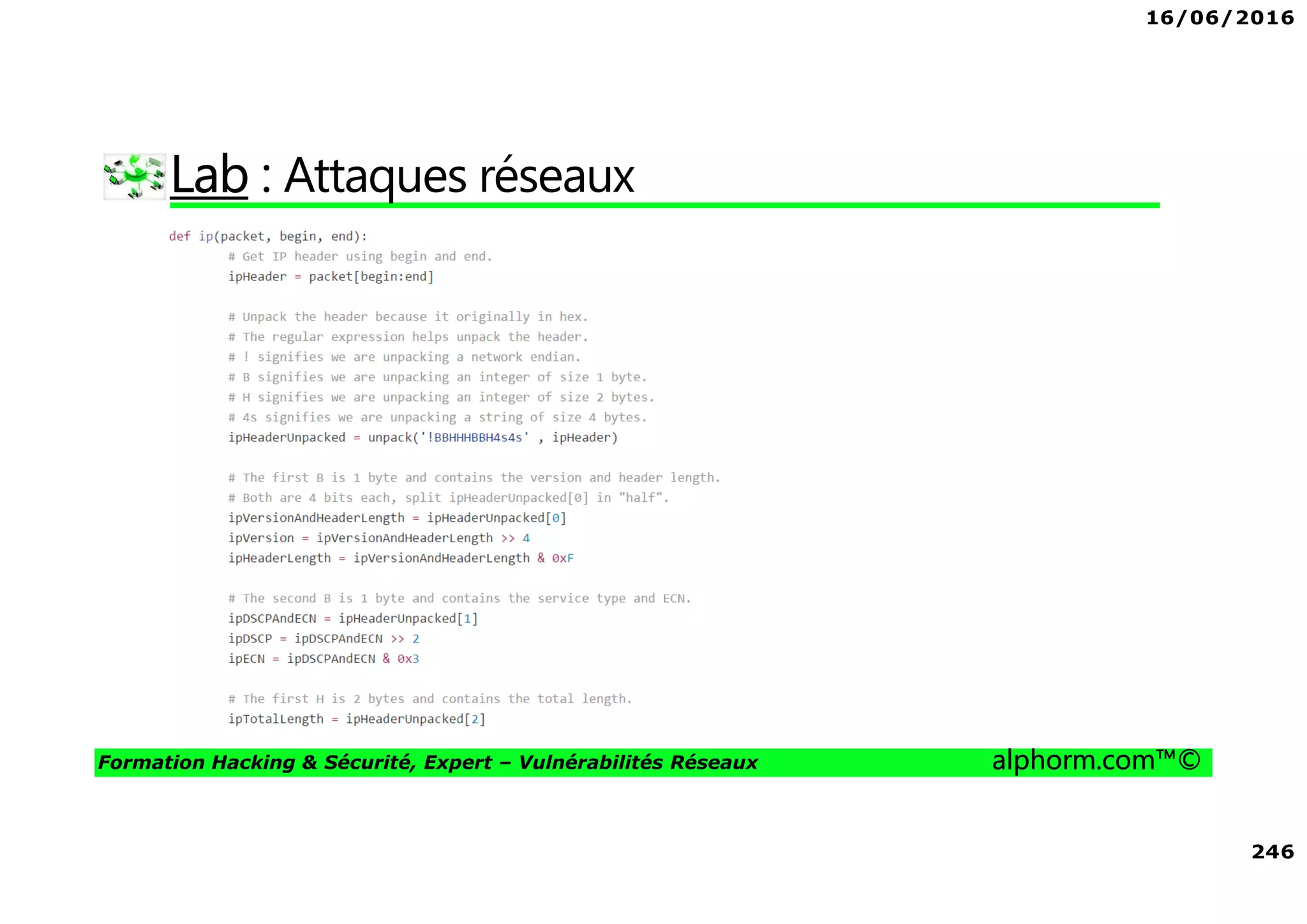 16/06/2016
246
Formation Hacking & Sécurité, Expert – Vulnérabilités Réseaux alphorm.com™©
Lab : Attaques réseaux
 