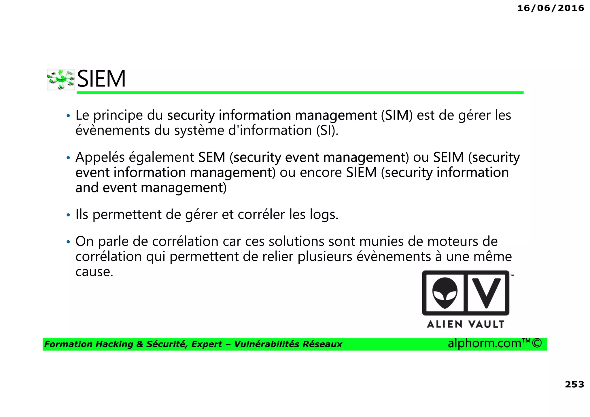 16/06/2016
8
Formation Hacking & Sécurité, Expert – Vulnérabilités Réseaux alphorm.com™©
Publics concernés
• Particulier
• Intégrateur
• Pentesteur
• Consultant
• Responsables DSI
• Responsables sécurité SI
• Toute personne en charge de la sécurité
• Personne désirant apprendre de nouvelles choses ;)
 
