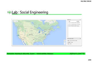 16/06/2016
199
Formation Hacking & Sécurité, Expert – Vulnérabilités Réseaux alphorm.com™©
Lab : Social Engineering
 