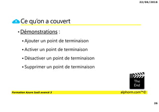 22/06/2016
3
Formation Azure IaaS avancé 3 alphorm.com™©
Présentation du formateur
PERION Cédric
• Cedric-alphorm@outlook.com
• Consultant Solutions Microsoft, VMware
• MCP, MCSA Windows Server 2012, VMware VCP5
• MCSA Office 365, Azure
• Mes références :
Mon profil LinkedIn : http://fr.linkedin.com/in/cedricperion
Blog Personnel sur Office 365 /Azure : www.office365touch.ca
 