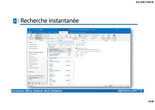 22/06/2016
8
Formation Office Outlook 2016 Initiation alphorm.com™©
Public concerné
• Novices et primo débutants sur OUTLOOK 2016
 