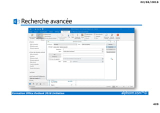 22/06/2016
8
Formation Office Outlook 2016 Initiation alphorm.com™©
Public concerné
• Novices et primo débutants sur OUTLOOK 2016
 