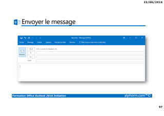 22/06/2016
4
Formation Office Outlook 2016 Initiation alphorm.com™©
Microsoft Office Specialist Master
 