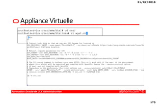 01/07/2016
175
Formation OracleVM 3.X Administration alphorm.com™©
Appliance Virtuelle
 