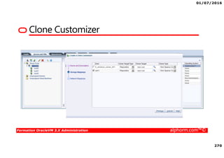 01/07/2016
270
Formation OracleVM 3.X Administration alphorm.com™©
Clone Customizer
 