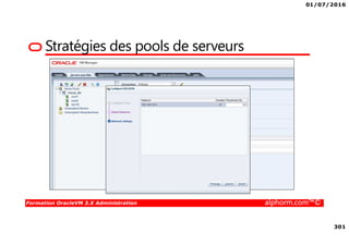 01/07/2016
301
Formation OracleVM 3.X Administration alphorm.com™©
Stratégies des pools de serveurs
 