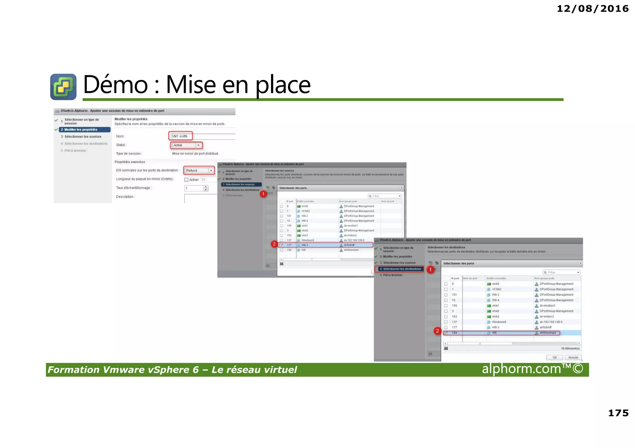 12/08/2016
175
Formation Vmware vSphere 6 – Le réseau virtuel alphorm.com™©
Démo : Mise en place
 