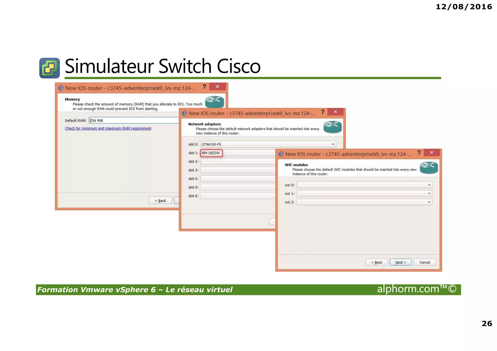12/08/2016
26
Formation Vmware vSphere 6 – Le réseau virtuel alphorm.com™©
Simulateur Switch Cisco
 