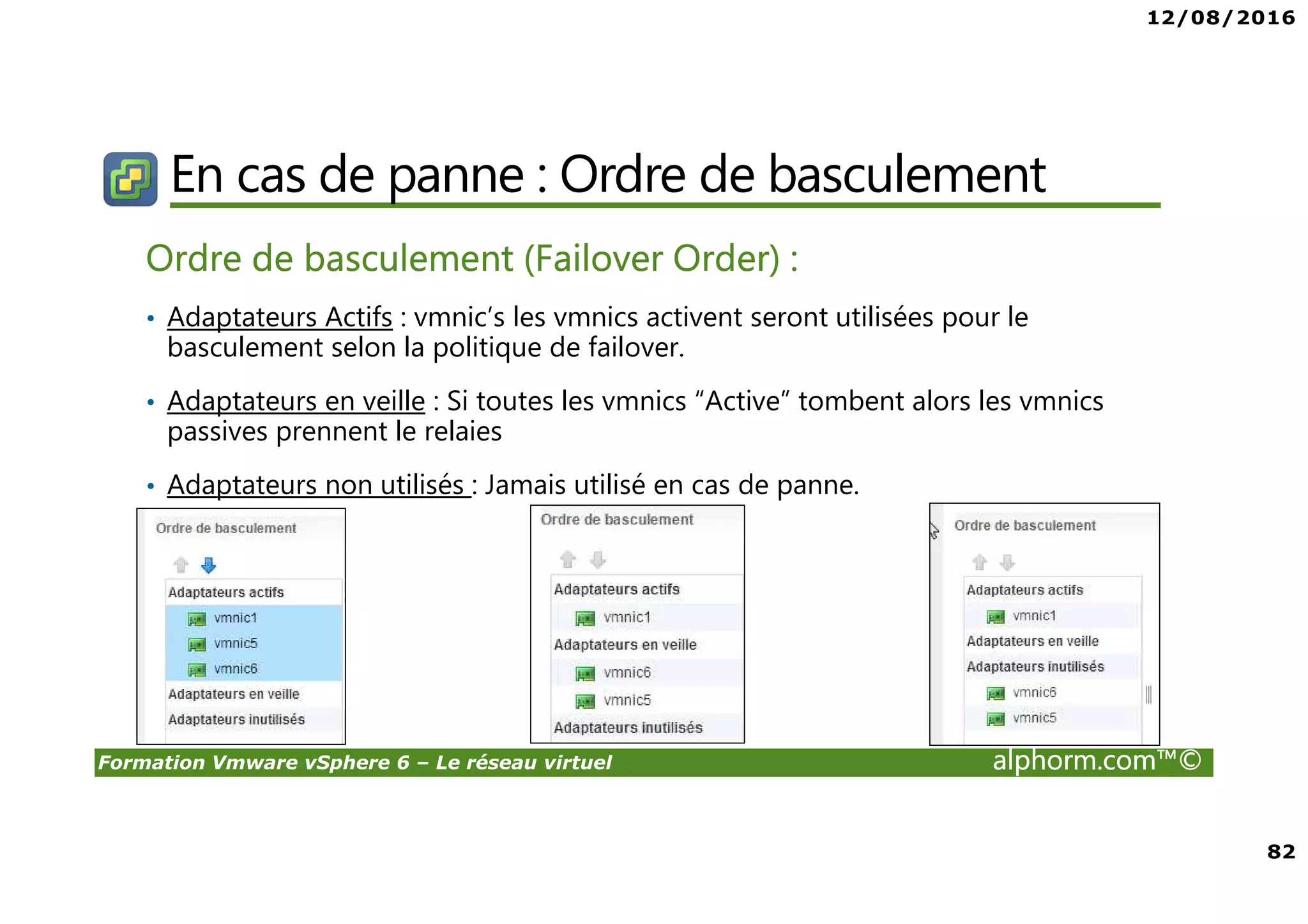 12/08/2016
6
Formation Vmware vSphere 6 – Le réseau virtuel alphorm.com™©
Cursus formation VMware vSphere
 