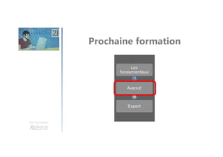 Une formation
Prochaine formation
Les
fondamentaux
Avancé
Expert
 