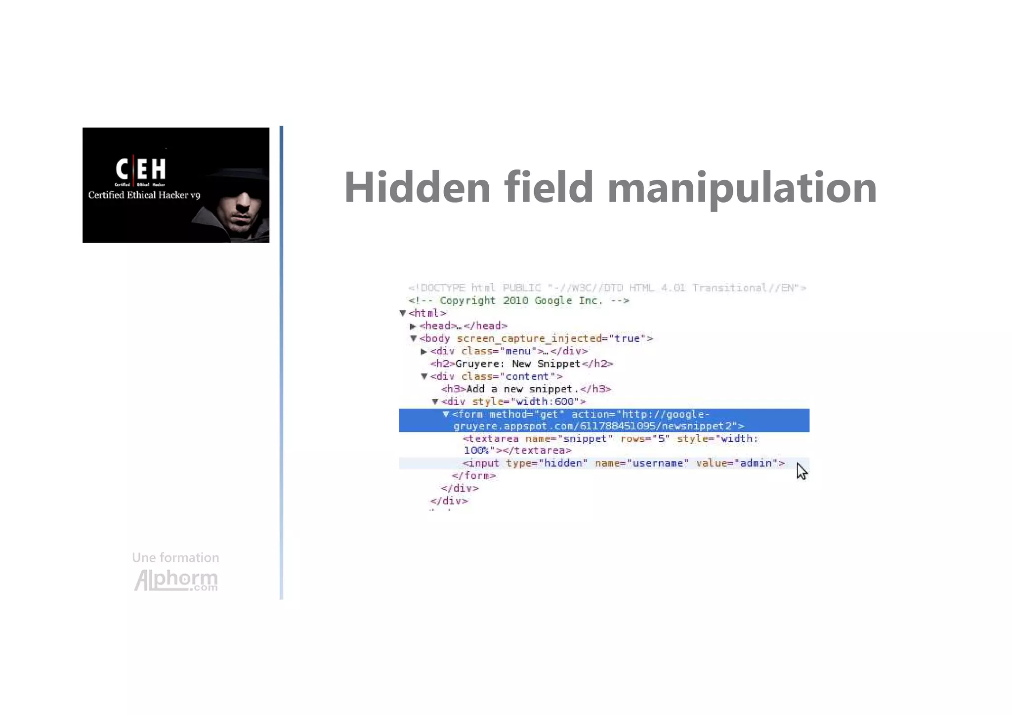 Une formation
Hidden field manipulation
 