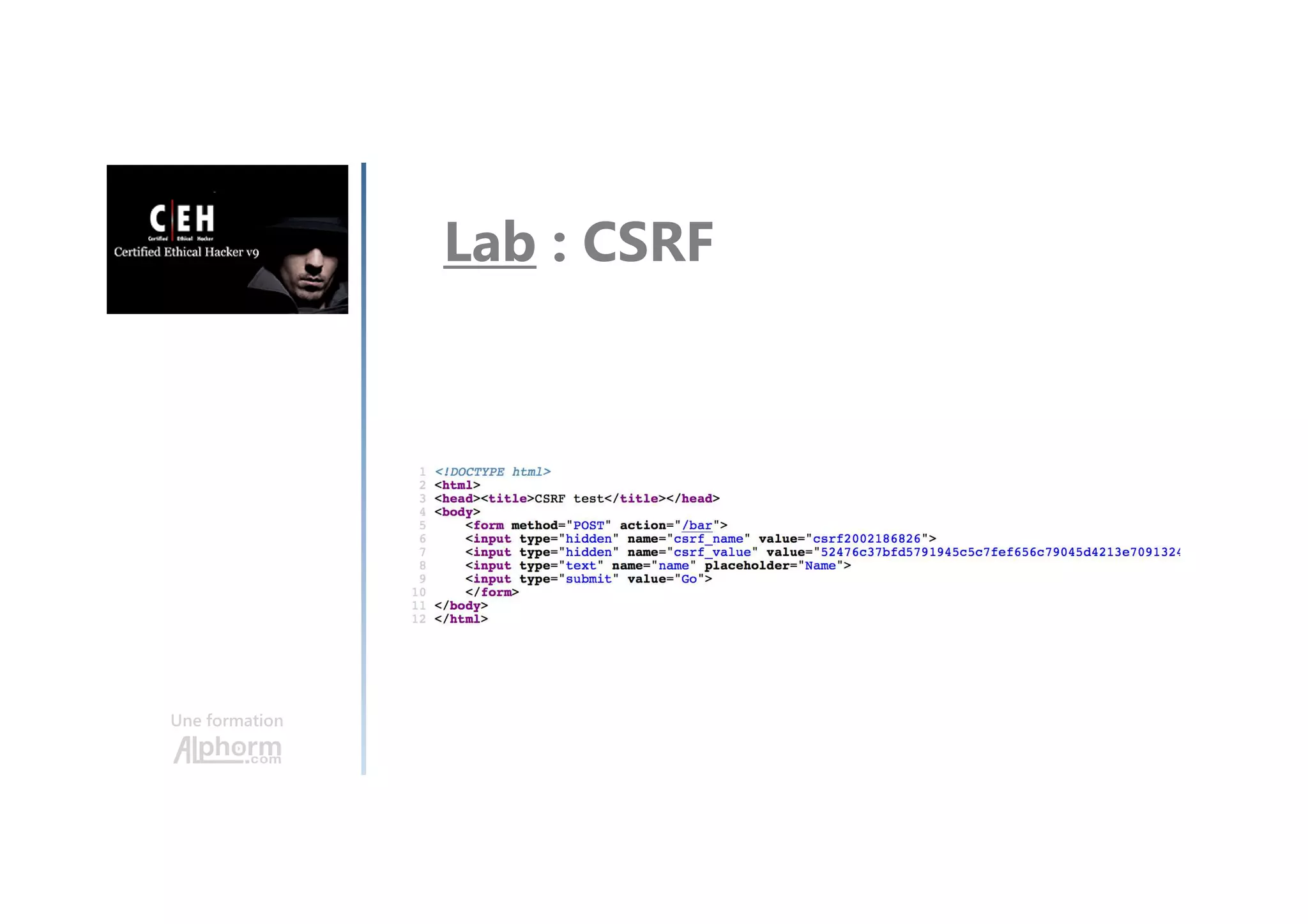 Une formation
Lab : CSRF
 