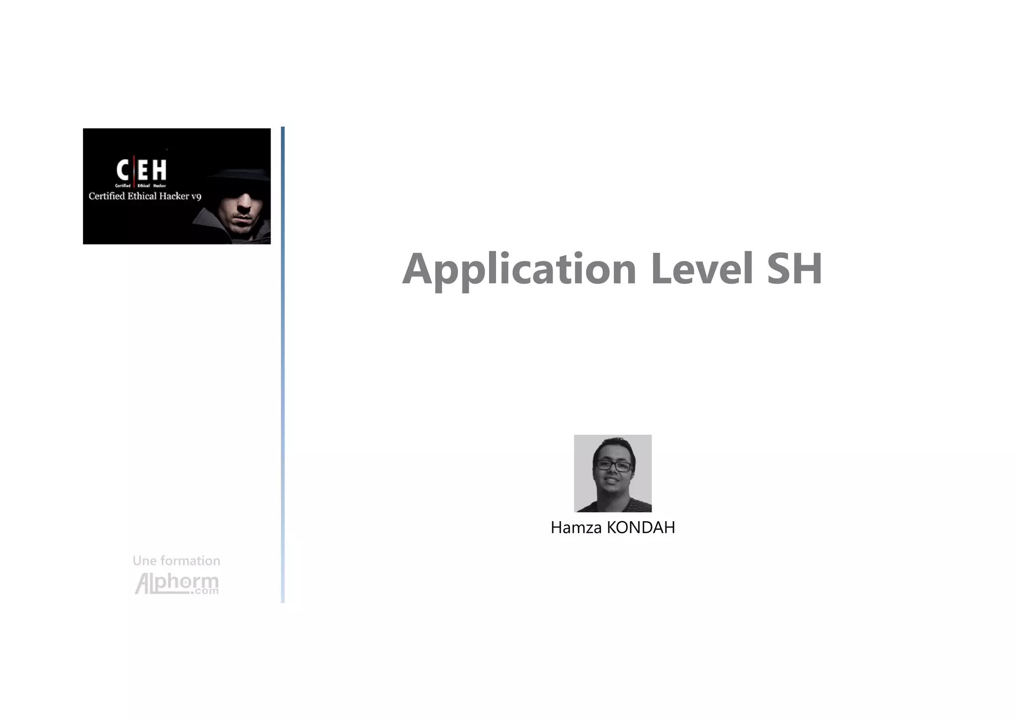 Application Level SH
Une formation
Hamza KONDAH
 
