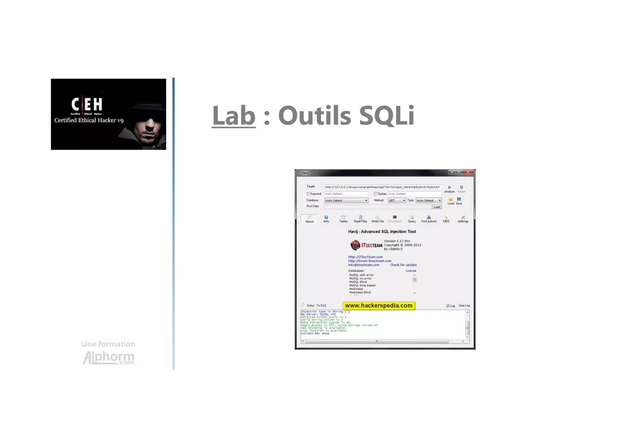 Une formation
Lab : Outils SQLi
 