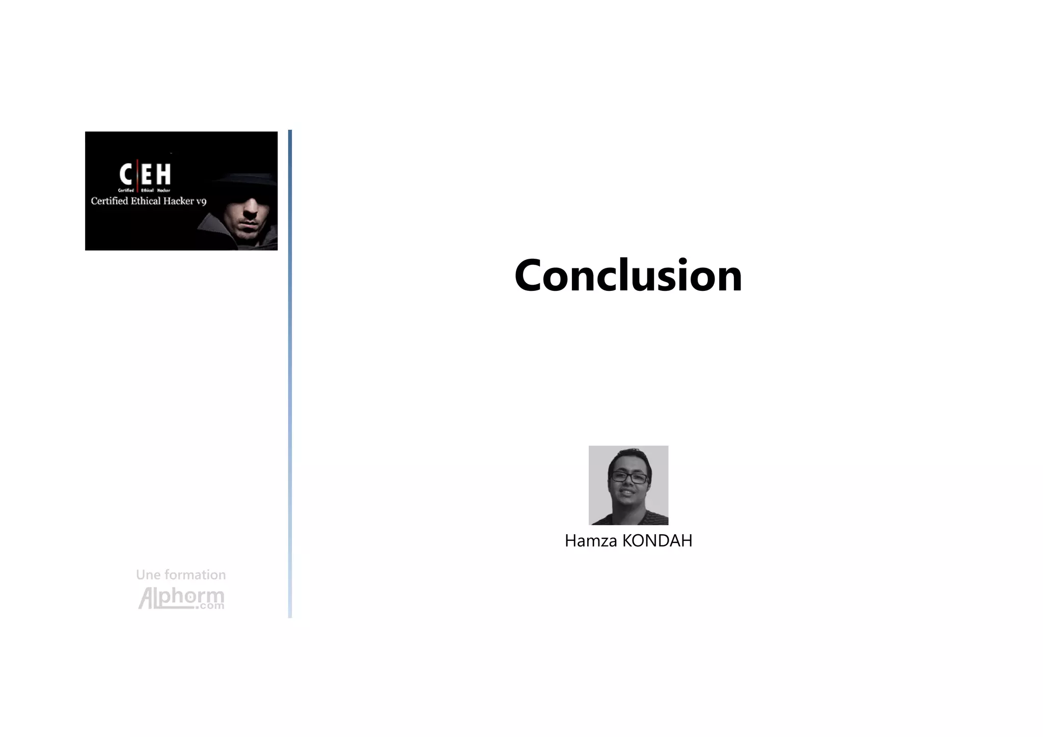 Conclusion
Une formation
Hamza KONDAH
 