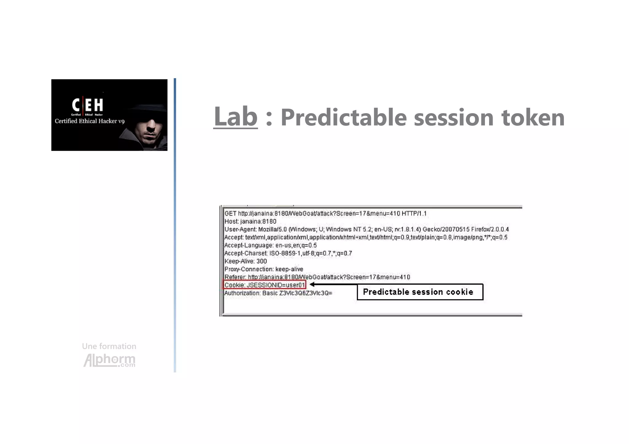 Une formation
Lab : Predictable session token
 
