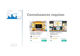 Une formation
Connaissances requises
 