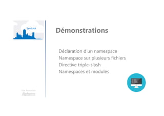 Une formation
Limites de JS
TypeScript
Transpilateur (Transpiler)
Plan
 