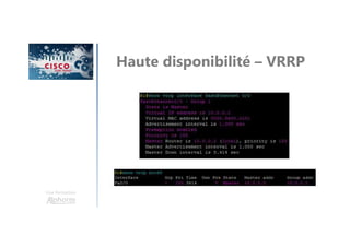 Une formation
Haute disponibilité – VRRP
 