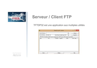 Une formation
TFTDP32 est une application aux multiples utilités
Serveur / Client FTP
 
