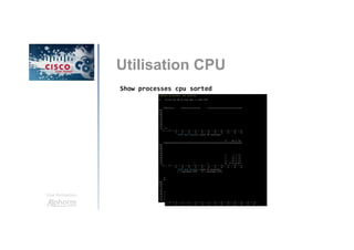 Une formation
Utilisation CPU
Show processes cpu sorted
 