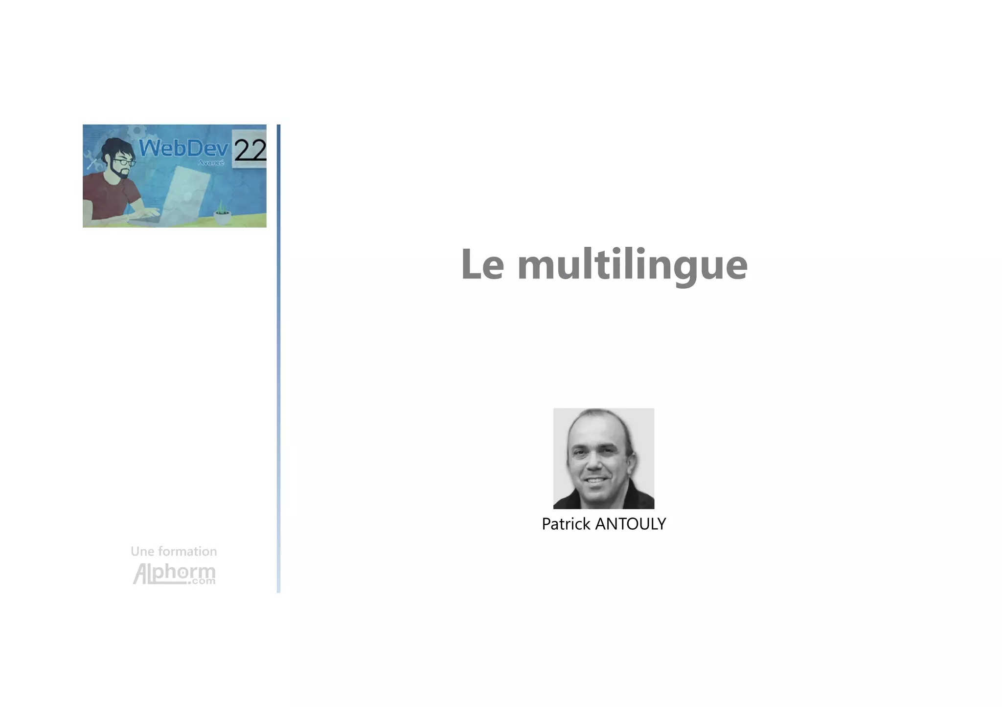 Le multilingue Une formation Patrick ANTOULY 