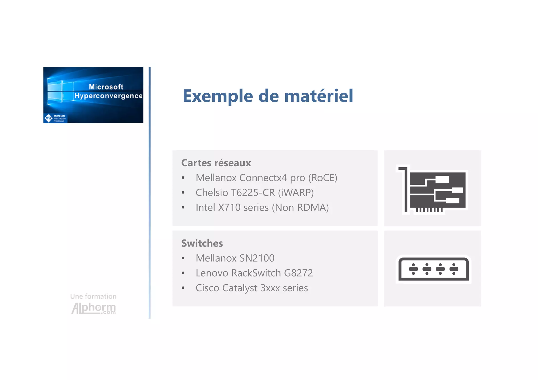 Une formation
Exemple de matériel
Cartes réseaux
• Mellanox Connectx4 pro (RoCE)
• Chelsio T6225-CR (iWARP)
• Intel X710 series (Non RDMA)
Switches
• Mellanox SN2100
• Lenovo RackSwitch G8272
• Cisco Catalyst 3xxx series
 