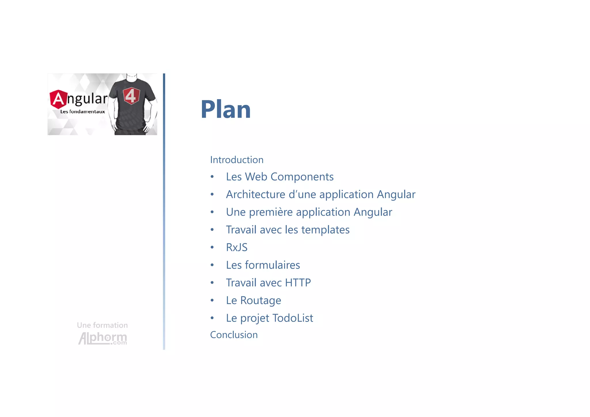 Une formation
Cursus Angular
 