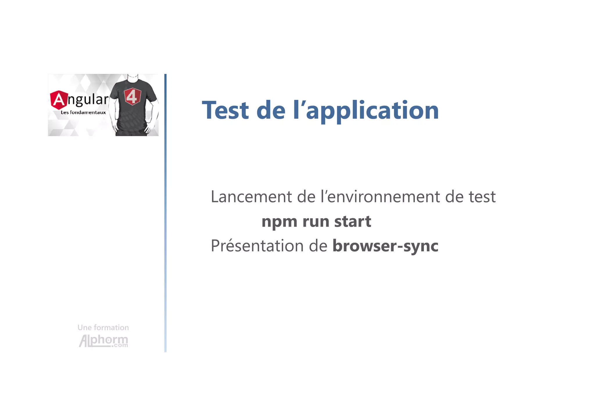 Une formation
Le projet Todo List
Le serveur et la base de données
Présentation des outils
Plan
 