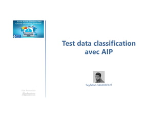 Présentation
d’Azure RMS / AIP
Une formation
Seyfallah TAGREROUT
 