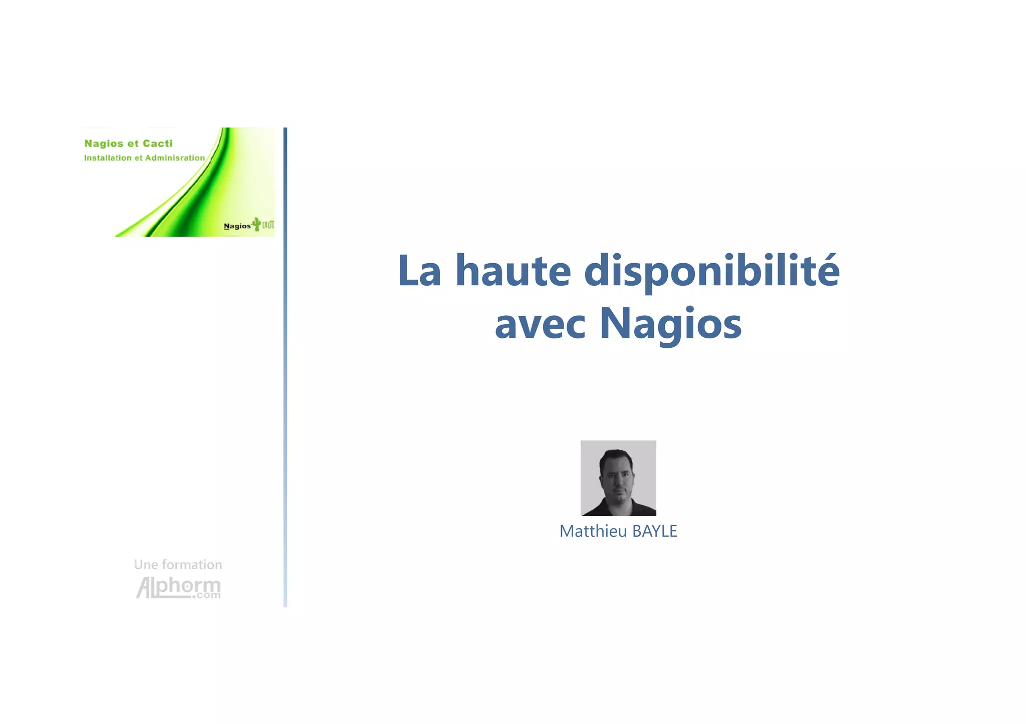 Présentation de Nagios,
Centreon, Cacti et Nagvis
Une formation
Matthieu BAYLE
 