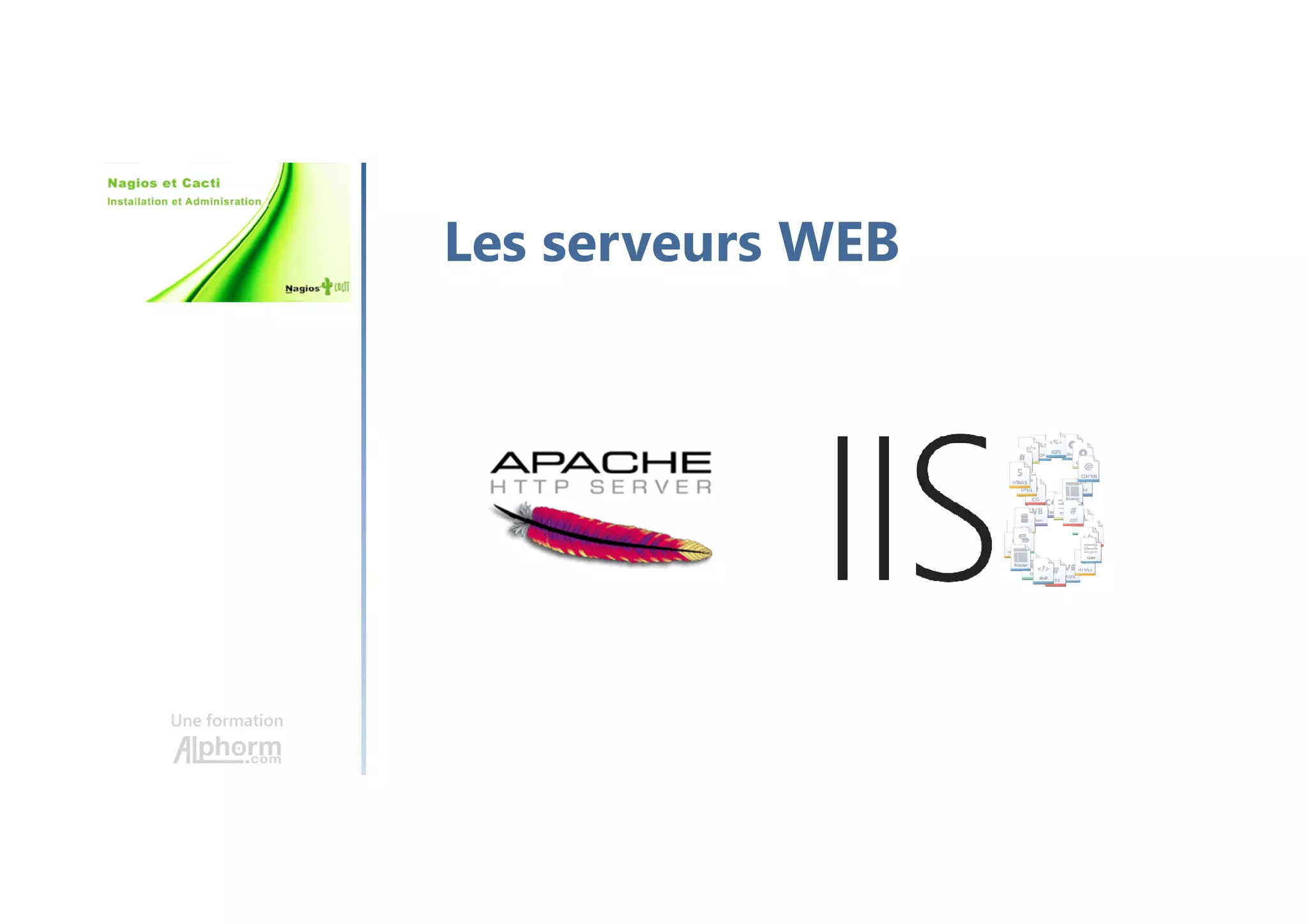 Une formation
Les serveurs WEB
 