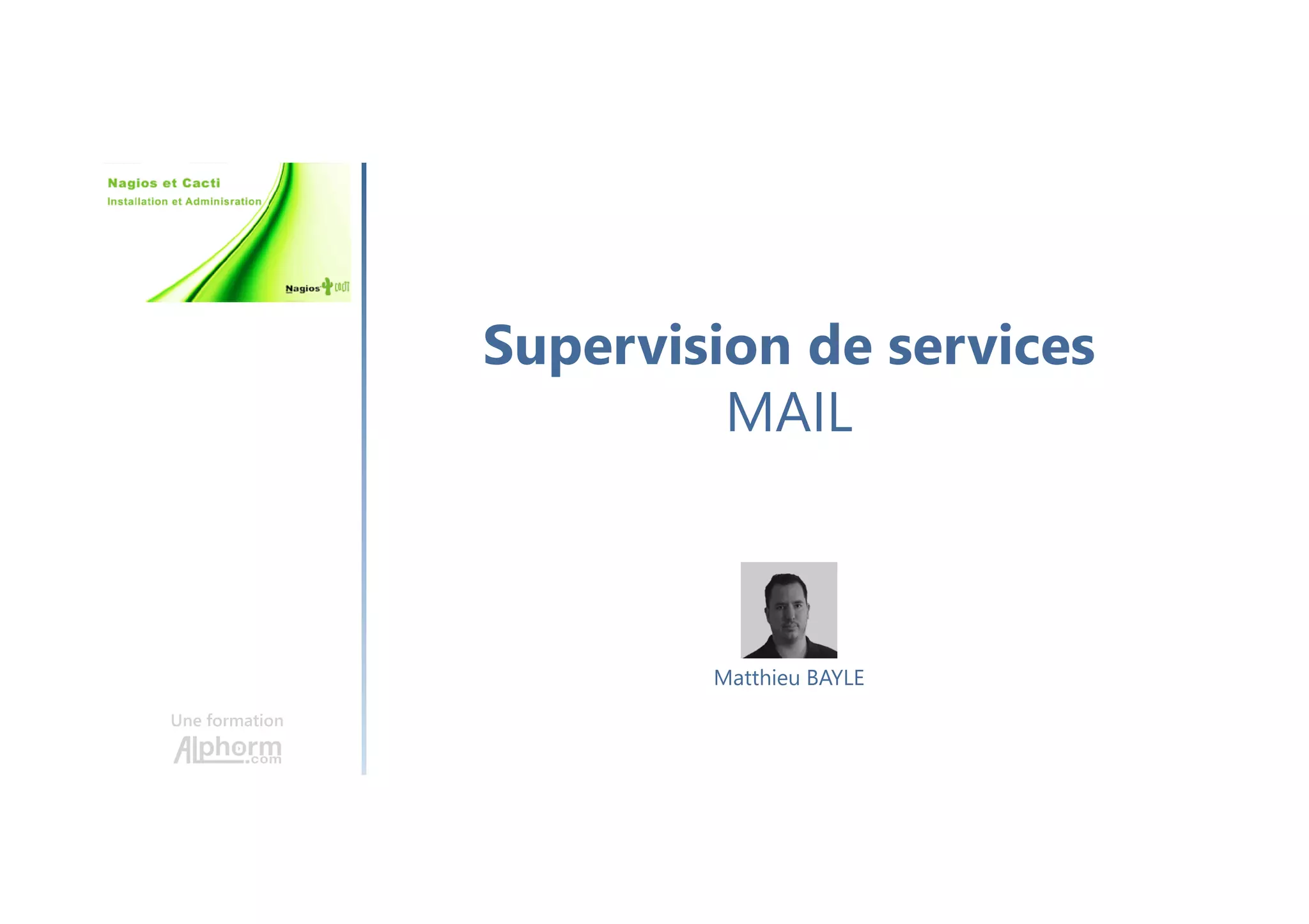 Supervision de services
MAIL
Une formation
Matthieu BAYLE
 