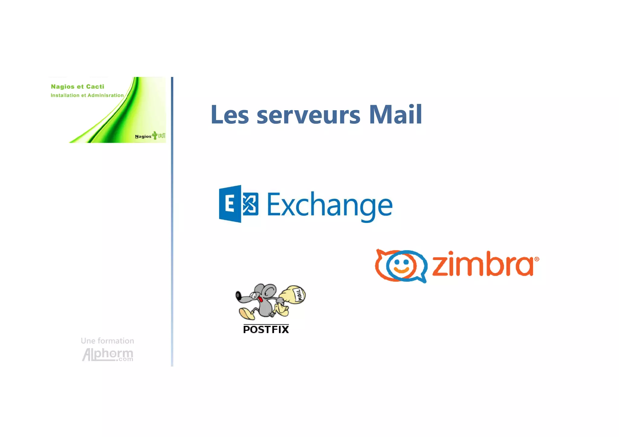 Une formation
Les serveurs Mail
 