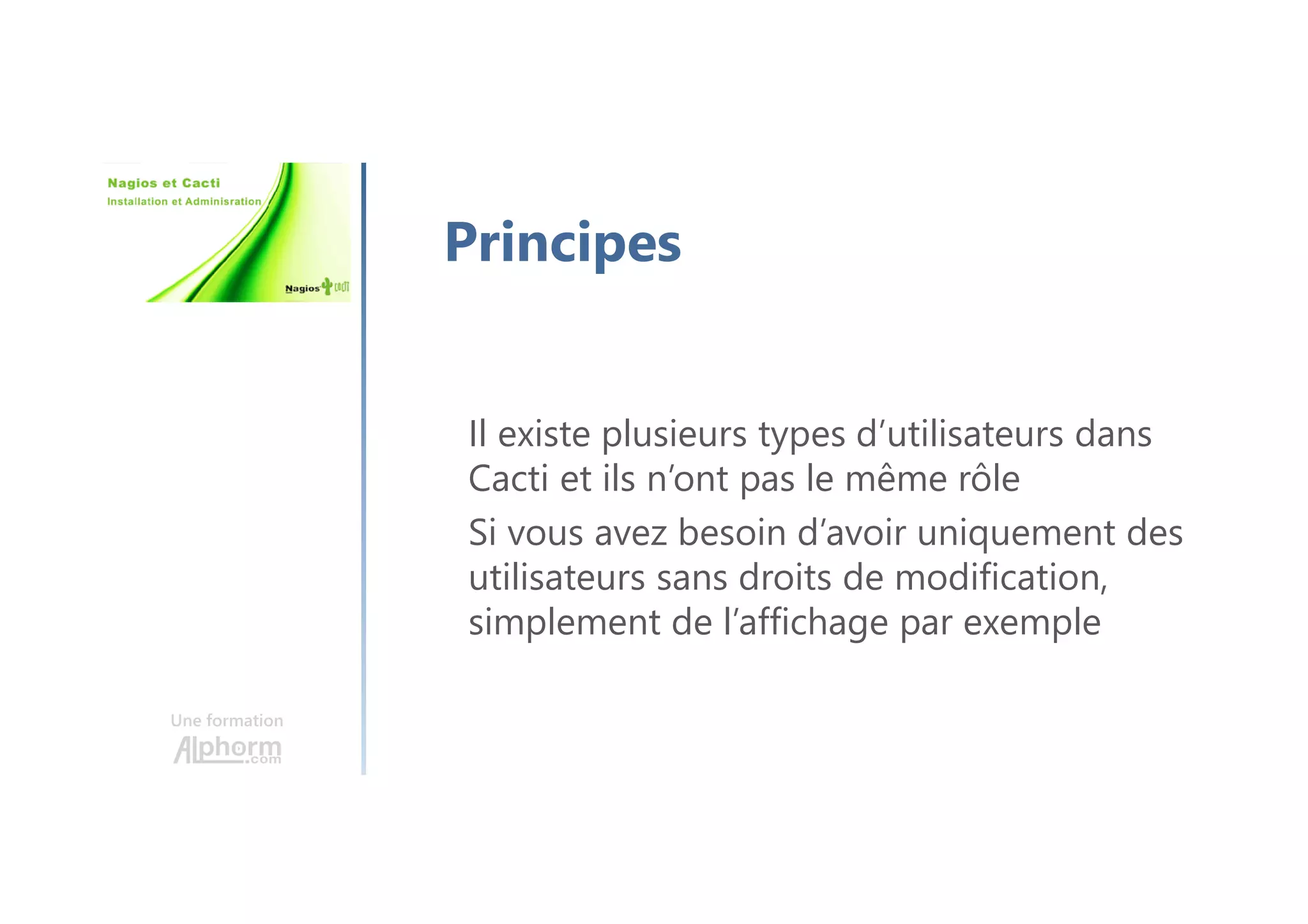 Une formation
Centreon dans le detail
A la base Centreon, était une alternative à
l’interface de Nagios
Depuis la version 3.3 Centreon propose :
- son propre système d’ordonnancement,
- son propre moteur pour remplacer
Nagios
- Centreon est actuellement en version 3.4
 