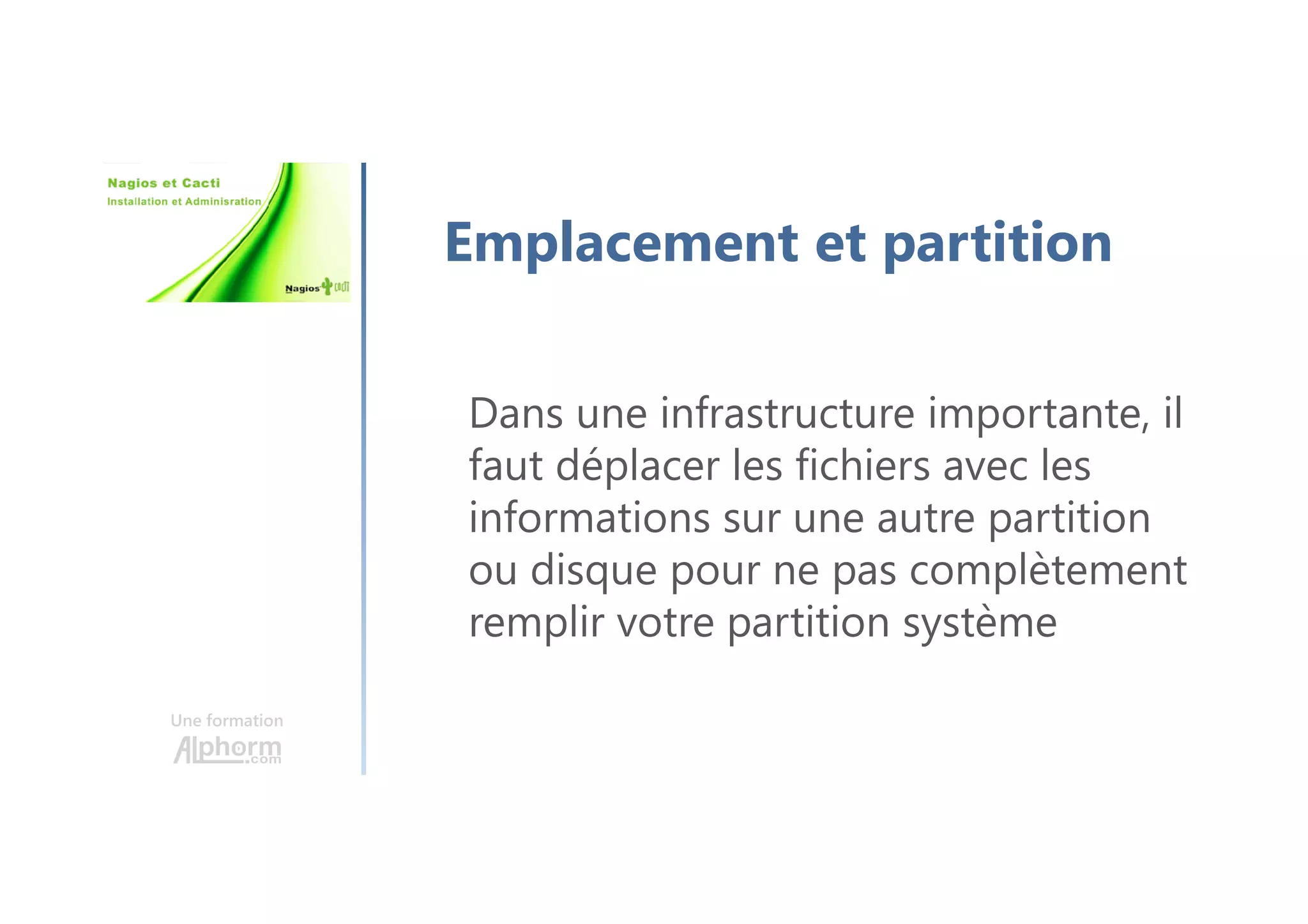 Une formation
EON dans le detail
Eye Of Network est une distribution
Elle embarque l’intégralité des outils
permettant de réaliser une supervision
complète
 