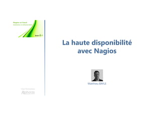 Présentation de Nagios,
Centreon, Cacti et Nagvis
Une formation
Matthieu BAYLE
 