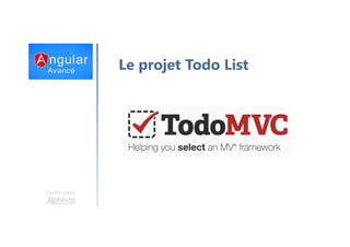 Une formation
Le projet Todo List
 