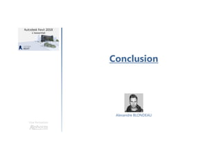 Conclusion
Une formation
Alexandre BLONDEAU
 