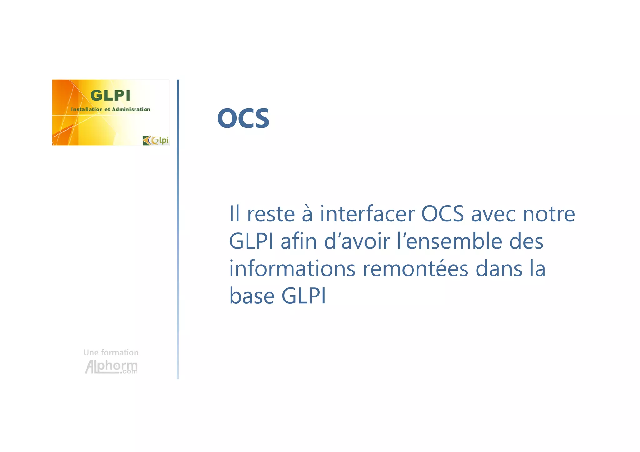 Une formation
http://glpi-project.org/spip.php?article3
Téléchargement
 