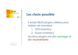 Une formation
Gestion des Machines
Gestion des Stocks
Gestion des Tickets incidents
Gestion des Licences
Pourquoi le mettre en place?
 