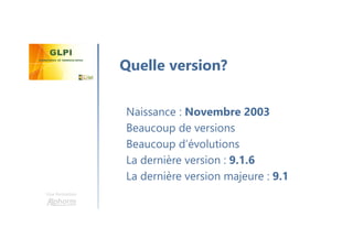 Une formation
Naissance : Novembre 2003
Beaucoup de versions
Beaucoup d’évolutions
La dernière version : 9.1.6
La dernière version majeure : 9.1
Quelle version?
 