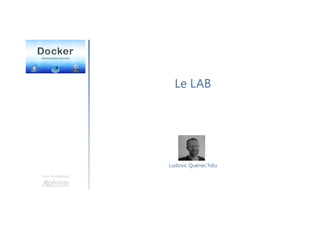 Le LAB
Une formation
Ludovic Quenec'hdu
 