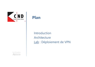 Une formation
Durcissement routeurs
Durcissements switchs
Syslog
Lab : Splunk
Plan
 