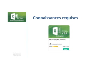 Une formation
Connaissances requises
 