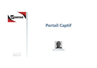 Portail Captif
Une formation
Hamza KONDAH
 