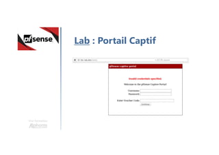 Une formation
Lab : Portail Captif
 