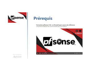 Une formation
Prérequis
 