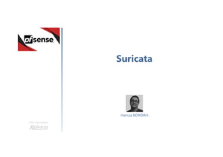 Suricata
Une formation
Hamza KONDAH
 