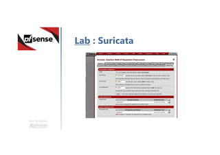 Une formation
Lab : Suricata
 